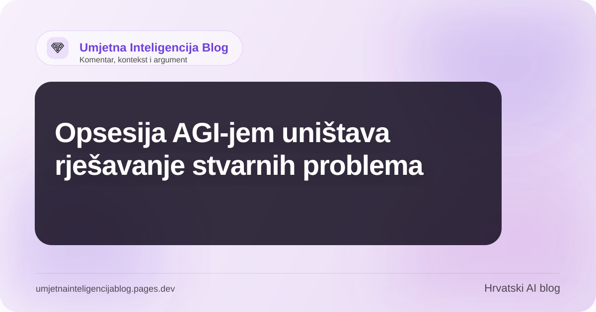 Ilustracija uz članak: Opsesija AGI-jem uništava rješavanje stvarnih problema