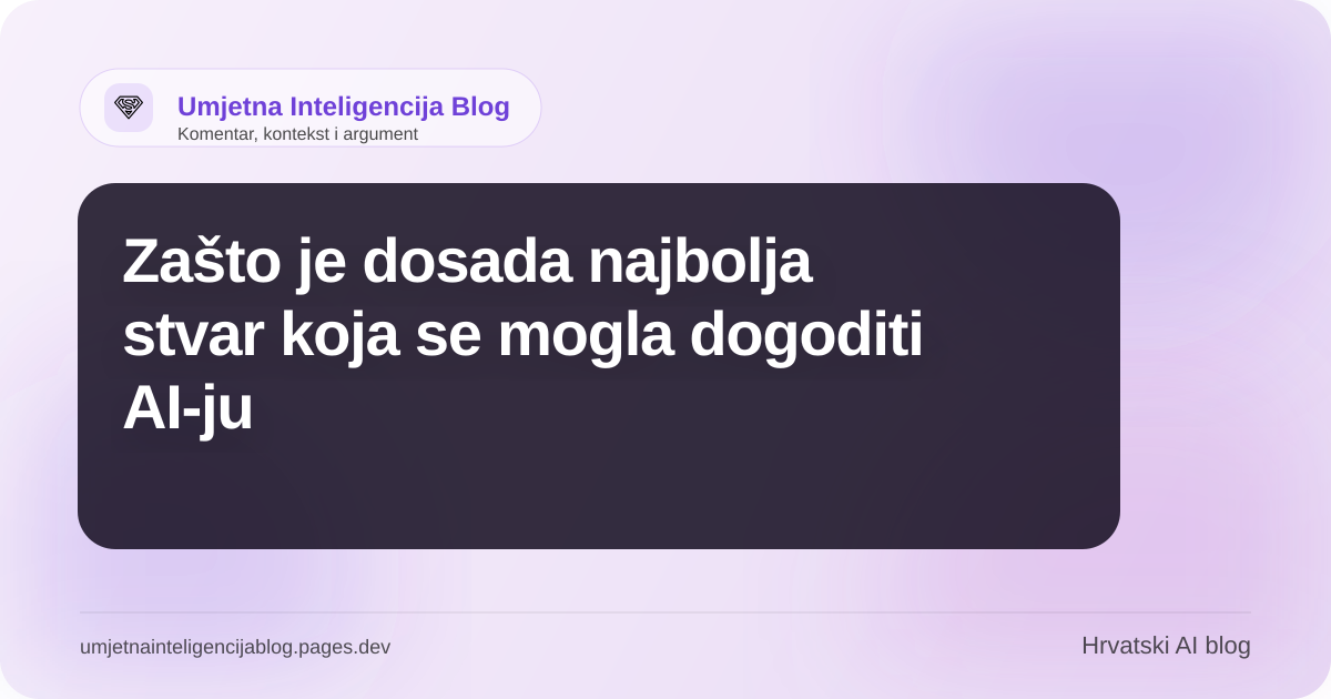 Ilustracija: Zašto je dosada najbolja stvar koja se mogla dogoditi AI-ju