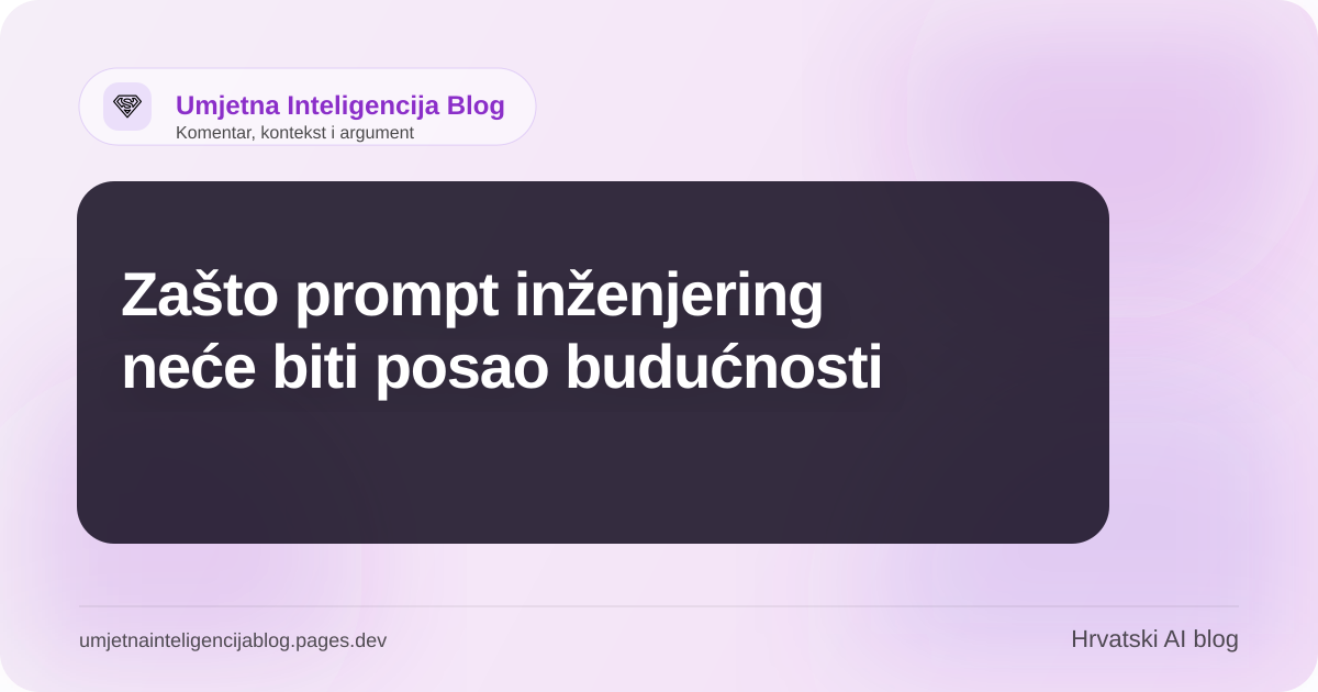 Ilustracija: Zašto prompt inženjering neće biti posao budućnosti